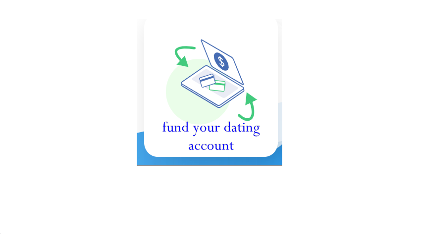 Funding Dating Account